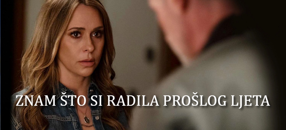 Znam što si radila prošlog ljeta